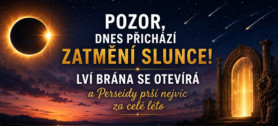 Pozor, dnes p�ich�z� zatm�n� Slunce! Lv� br�na je otev�en� a Perseidy vrchol�