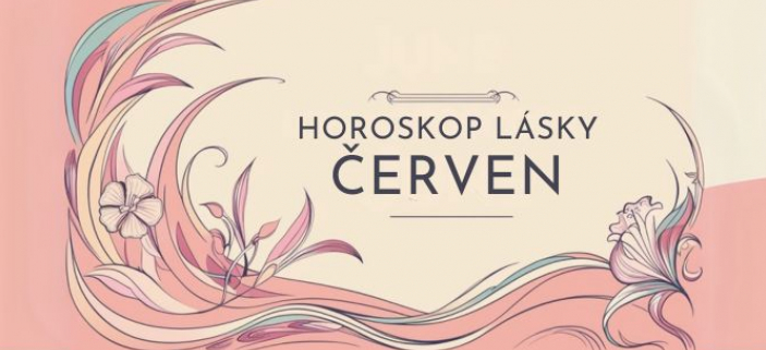 VELK MSN HOROSKOP LSKY NA ERVEN 2025! ti rl a Ryby se zamiluj do nkoho z minulosti