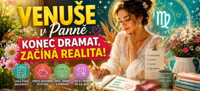Planeta Venu�e vstupuje do Panny. Romantick� film skon�il, l�ska se vrac� do reality