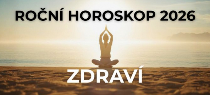 DETAILN� RO�N� HOROSKOP ZDRAV� NA ROK 2026 V �R! HOROSKOP