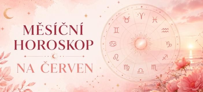 VELK� M�S��N� HOROSKOP NA �ERVEN! L�SKA, PEN�ZE I OSUDOV�