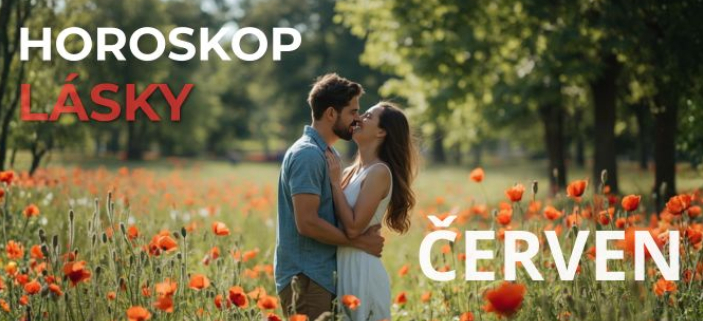 VELK� �ERVNOV� HOROSKOP L�SKY 2026: KDO BUDE PODV�D�T,