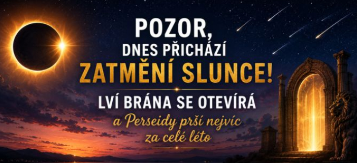 POZOR, DNES P�ICH�Z� ZATM�N� SLUNCE! LV� BR�NA JE OTEV�EN�