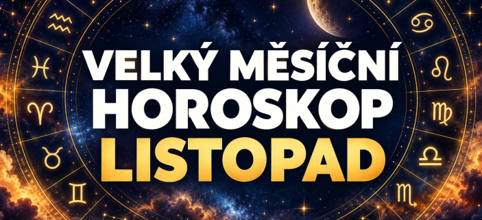 VELK� M�S��N� HOROSKOP NA LISTOPAD 2026! DETAILN� P�EDPOV��